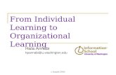 C Annabi 2005 From Individual Learning to Organizational Learning Hala Annabi hpannabi@u.washington.edu.