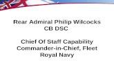 Rear Admiral Philip Wilcocks CB DSC Chief Of Staff Capability Commander-in-Chief, Fleet Royal Navy.