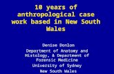 10 years of anthropological case work based in New South Wales Denise Donlon Department of Anatomy and Histology, & Department of Forensic Medicine University.