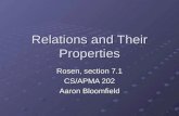 1 Relations and Their Properties Rosen, section 7.1 CS/APMA 202 Aaron Bloomfield.
