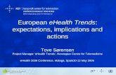 European eHealth Trends: expectations, implications and actions Tove Sørensen Project Manager ’eHealth Trends’, Norwegian Centre for Telemedicine eHealth.