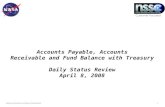National Aeronautics and Space Administration 1 Accounts Payable, Accounts Receivable and Fund Balance with Treasury Daily Status Review April 8, 2008.