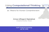 Arnan (Roger) Sipitakiat Chiang Mai University, Thailand Using Computational Thinking as Means for Human Comprehension OLPC Regional Workshop July 28,