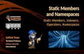 Static Members and Namespaces Static Members, Indexers, Operators, Namespaces SoftUni Team Technical Trainers Software University .