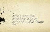 Africa and the Africans: Age of Atlantic Slave Trade Ch 20.