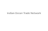 Indian Ocean Trade Network. Monsoons were vital to trade.