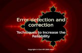 Copyright © Curt Hill 2005-2012 Error detection and correction Techniques to Increase the Reliability.