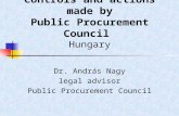 Controls and actions made by Public Procurement Council Hungary Dr. András Nagy legal advisor Public Procurement Council.