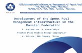 Development of the Spent Fuel Management Infrastructure in the Russian Federation E. Kudryavtsev, A. Khaperskaya Rosatom State Nuclear Energy Corporation.