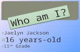 O Jaelyn Jackson o 16 years-old o 11 th Grade. o Born in Tulsa Oklahoma, but my family originates from Philippine. o I was born on May 26 th, 1994. o.
