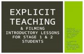 EXPLICIT TEACHING & FILMING INTRODUCTORY LESSONS FOR STAGE 1 & 2 STUDENTS Explicit teaching is a whole school expectation at Streaky Bay Area School. A.