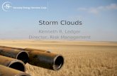 Storm Clouds Kenneth R. Ledger Director, Risk Management.