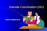 Intersite Coordination (ISC) Mark Mathewson. Sept 24-27, 2002Intersite Coordination2 Overview Motivation for ISC How ISC Works GFESuite ISC Capabilities