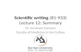 Scientific writing (81-933) Lecture 12: Summary Dr. Avraham Samson Faculty of Medicine in the Galilee 1.