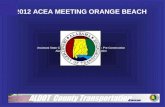 2012 ACEA MEETING ORANGE BEACH Brad Lindsey, P.E. Assistant State County Transportation Engineer – Pre Construction Alabama Department of Transportation.