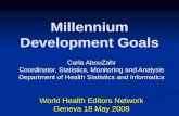 Millennium Development Goals Carla AbouZahr Coordinator, Statistics, Monitoring and Analysis Department of Health Statistics and Informatics World Health.