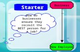How do businesses ensure they recruit the BEST person for a job? Business New Employee Starter.