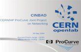 CINBAD CERN/HP ProCurve Joint Project on Networking 26 May 2009 Ryszard Erazm Jurga - CERN Milosz Marian Hulboj - CERN.