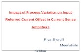 Impact of Process Variation on Input Referred Current Offset in Current Sense Amplifiers Riya Shergill Meenakshi Sekhar.