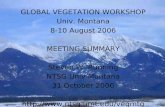GLOBAL VEGETATION WORKSHOP Univ. Montana 8-10 August 2006 MEETING SUMMARY Steven W. Running NTSG Univ Montana 31 October 2006 .