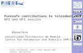 1 Final Conference, 19th – 23rd January 2015 Geneva, Switzerland Puresafe contributions to telerobotics WP2 and WP3 results Manuel Ferre Universidad Politécnica.