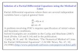 Solution of a Partial Differential Equations using the Method of Lines Partial differential equations where there are several independent variables have.