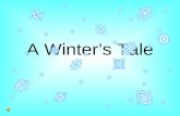 A Winter’s Tale. Singing Solo_flakes What do we all liveth for in the winter when it’s forty below?