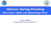 1 Historic Spring Flooding Ohio River Valley and Mississippi River Ernie Wells Hydrologic Services Division.