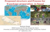 Proposed structure and Process for R-package preparation in Nepal Resham Dangi REDD Forestry and Climate Change Cell, Nepal Presented at Asia-Pacific IP.
