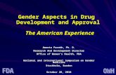 Gender Aspects in Drug Development and Approval The American Experience Ameeta Parekh, Ph. D. Research And Development Director Office of Women’s Health,