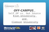 OFF-CAMPUS Self OP vs. Out Source Elon University and Clemson University.