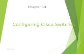 Configuring Cisco Switches Chapter 13 powered by DJ 1.