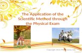 The Application of the Scientific Method through the Physical Exam Copyright 2010 PEER.tamu.edu.
