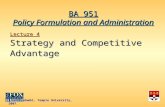 © Ram Mudambi, Temple University, 2007. Lecture 4 Strategy and Competitive Advantage BA 951 Policy Formulation and Administration.