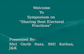 WelcomeTo Symposium on “Sharing Best Electoral Practices” Presented By: Shri Garib Dass, SSP, Kathua, J&K.