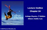 © 2010 Pearson Education, Inc. Lecture Outline Chapter 24 College Physics, 7 th Edition Wilson / Buffa / Lou.