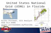 United States National Grid (USNG) in Florida Erika Pittman, GIS Analyst 850-413-9906 erika.pittman@em.myflorida.com.