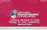 Turning Outward to Lead Change in Your Community: Aspirations #alamw15#librariestransform.