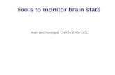 Tools to monitor brain state Alain de Cheveigné, CNRS / ENS / UCL.
