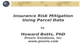 Insurance Risk Mitigation Using Parcel Data by Howard Botts, PhD Proxix Solutions, Inc .
