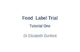 Food Label Trial Tutorial One Dr Elizabeth Dunford.