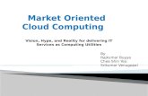 Vision, Hype, and Reality for delivering IT Services as Computing Utilities By Rajkumar Buyya Chee Shin Yeo Srikumar Venugopal.