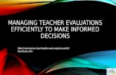 MANAGING TEACHER EVALUATIONS EFFICIENTLY TO MAKE INFORMED DECISIONS .