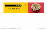 Copyright © 2013 by John Wiley & Sons. All rights reserved. RECURSION CHAPTER Slides by Rick Giles 13.