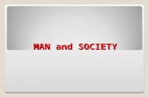 MAN and SOCIETY. Behaviour of people is formed:  in the family by parents  at school by teachers and classmates  by massmedia – TV, famous people.