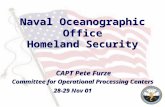 Naval Oceanographic Office Homeland Security CAPT Pete Furze 28-29 Nov 01 Homeland Security CAPT Pete Furze 28-29 Nov 01 Committee for Operational Processing.