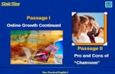 New Practical English 2 Passage I Passage I Online Growth Continued Online Growth Continued Passage II Passage II Pro and Cons of Pro and Cons of “Chatroom”