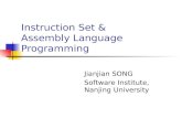 Instruction Set & Assembly Language Programming Jianjian SONG Software Institute, Nanjing University.