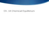 Copyright © by Holt, Rinehart and Winston. All rights reserved. Ch. 18 Chemical Equilibrium.