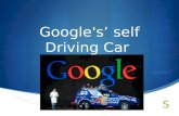 Google's’ self Driving Car “The Google Car”. The Google toys Currently Google has equipped multiple cars with this new technology. Toyota Prius Audy.